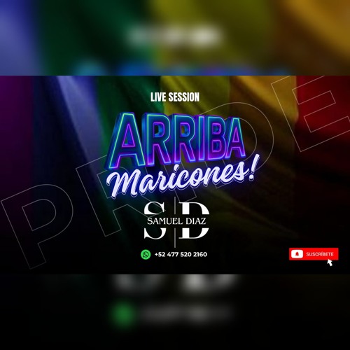ARRIBA MARICONES!