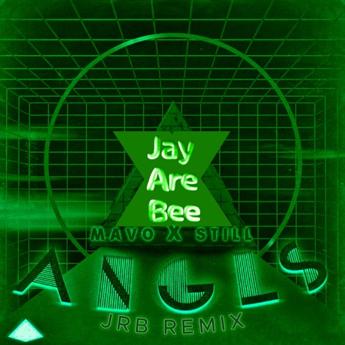 Mavo x still - Angles - Jay Are Bee Remix