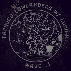 TAPIRICO LOWLANDERS W/ LUCIEN