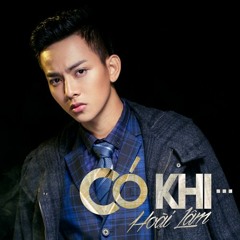 Có Khi - Hoài Lâm