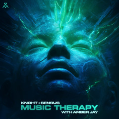 KNGHT, SENSUS, Amber Jay - Music Therapy