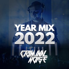 Criminal Noise - Year Mix 2022 (FREE DOWNLOAD)