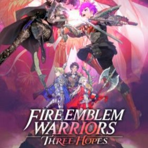 Stream Fire Emblem Warriors Three Hopes OST Blood and Iron (Inferno