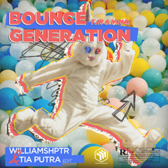 Tjr & Vinai - Bounce Generation ( Tia Putra & Williamshptr Edit )