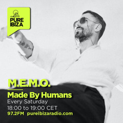 Made By Humans Radio show By M.E.M.O. 14.06.25 @ Pure Ibiza Radio 97.2FM