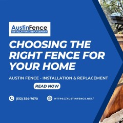 Choosing the Right Fence For Your Home