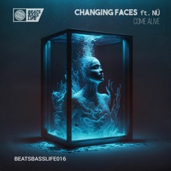 Changing Faces Ft. NÜ - Come Alive