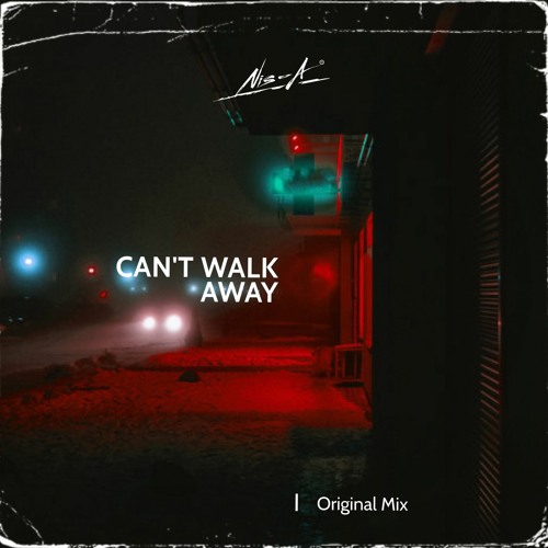 CAN'T WALK AWAY (Original Mix) W/ Acapella