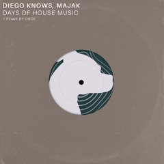 Diego Knows, Maják - Days of House Music [GLP032]