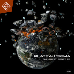 Plateau Sigma - The Great Reset (Objet Volant Remix) *FREE DOWNLOAD