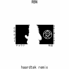 RBN - CHOJI AKIMICHI (prod. Haardtek)