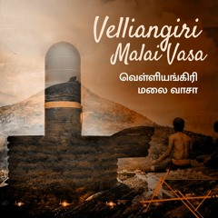 Vellingiri Malai Vasa- Final