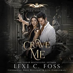 Read [EPUB KINDLE PDF EBOOK] Crave Me: Immortal Vices and Virtues, Book 4 by  Lexi C.