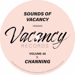 Sounds Of Vacancy Vol. 46 (ft. Channing) [Live Mix]