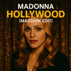 Madonna – Hollywood (Massivik Edit)