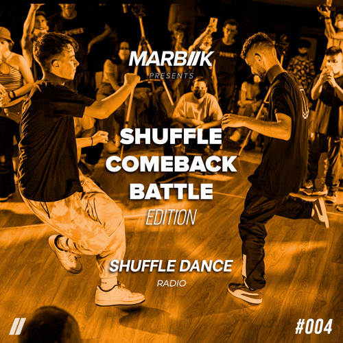 Stream Shuffle Dance Radio #004 Shuffle Comeback Battle by Marbiik | Listen  online for free on SoundCloud