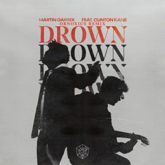Martin Garrix feat. Clinton Kane - Drown (Obnoxius Remix)