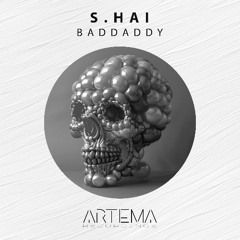 S.Hai - Baddaddy (Artema Recordings)