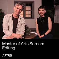 Master of Arts Screen: Editing – Deep Dive Discussion