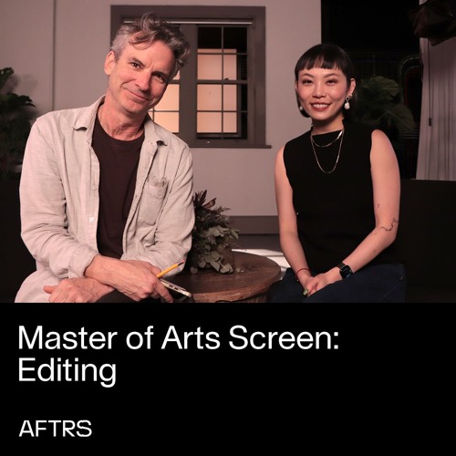 Master of Arts Screen: Editing – Deep Dive Discussion