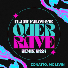 Zonatto, Mc Levin - Ela Me Falou Que Quer Rave (Remix 2k24)