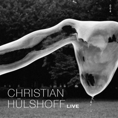 [004] Christian Hülshoff *Live