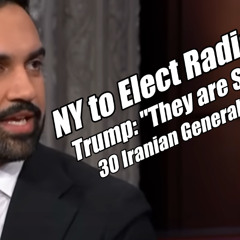 NY to Elect Radical? Trump "They Are Scum!" 30 Iranian Generals Dead. B2T Show, Jun 25, 2025