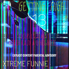 GETTING HIGH—XtReme.FUnnY🙃 [ EXPLICIT ]