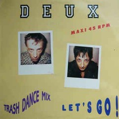 Deux - Lets Go (BBB Trash Mix)