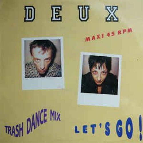 Deux - Lets Go (BBB Trash Mix)