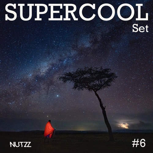 SUPERCOOL SET #6 with NUTZZ (19.08.21) AFRO & ETHNIC HOUSE SOUND