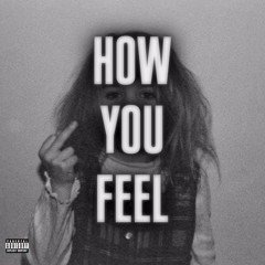 how you feel