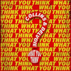 What You Think - COLLINS x DELVOIE