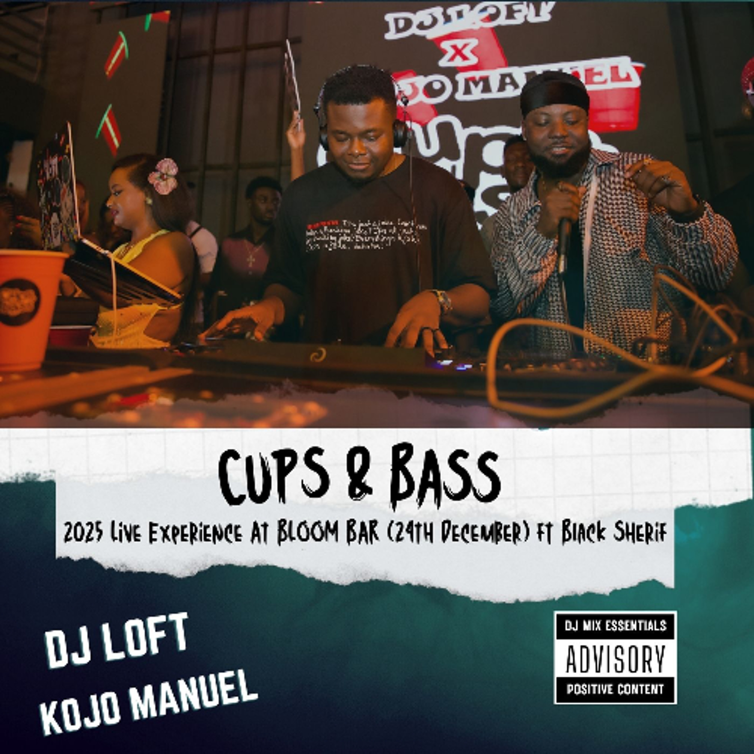 Dj Loft & Kojo Manuel - 2026 Cups & Bass Live Experience At BLOOM BAR (24th December 2025) ft Black Sherif