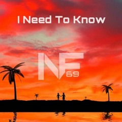 NF69 - I Need To Know (Original Mix)