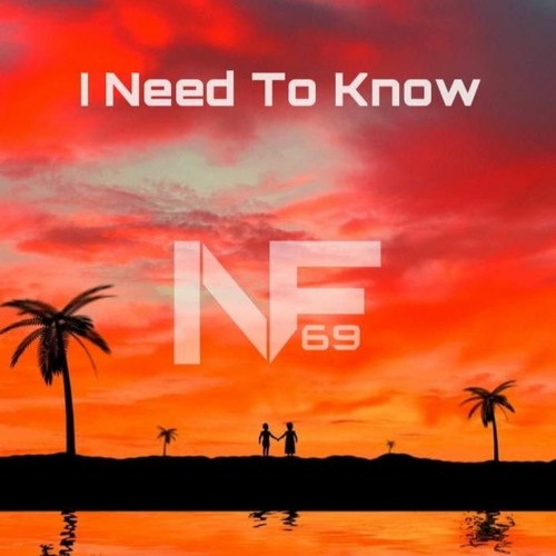 NF69 - I Need To Know (Original Mix)