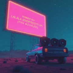 Sommer Ray - LALALA (F!NK Bootleg)