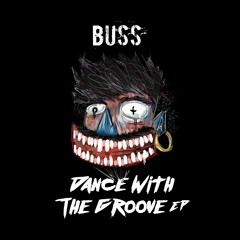 BUSS (BR) - Dance With The Groove (Original Mix)