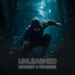 Unleashed (Mindset x Reverse)