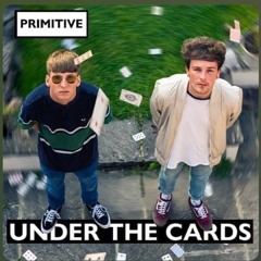 Primitive - Under The Cards