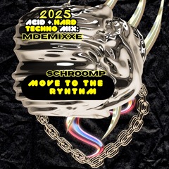 🧪🥽 MDEMIXXE 2🔋25 ACID + HARD TECHNO MIX | Schroomp - MOVE TO THE RYHTHM 🌋🌋