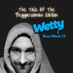 Wetty (UK) - Bass Wash Mix Vol.12