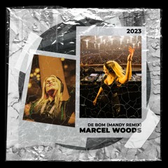 Marcel Woods - De Bom (MANDY Remix)