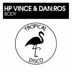 HP Vince & Dan Ros - Body