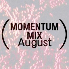 Momentum Mix August
