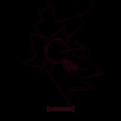 CATATONIC