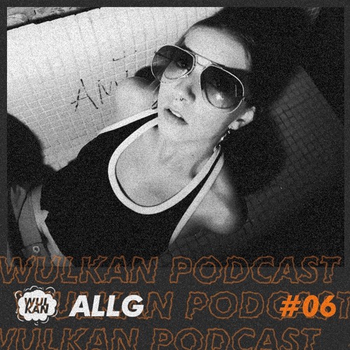 WULCAST #06 - ALLG