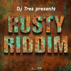 DJ TRES PRESENTS RUSTY RIDDIM MIX