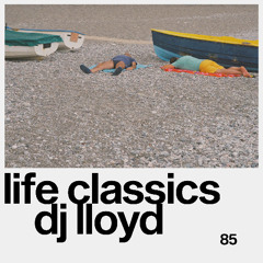 LIFE CLASSICS 85 DJ LLOYD