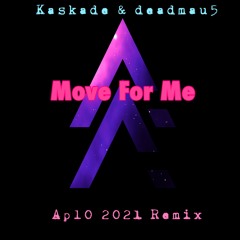 Kaskade & Deadmau5- Move For Me (Apl0 2021 Remix)